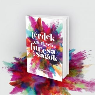 Térdek és egyéb furcsaságok (novellák)